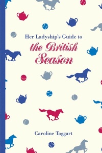 Abbildung von: Her Ladyship's Guide to the British Season - Batsford