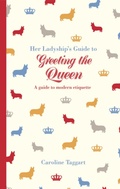 Cover: Her Ladyship's Guide to Greeting the Queen - Batsford