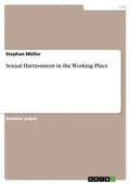 Cover: Sexual Harrassment in the Working Place - Grin Verlag