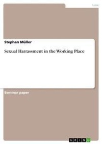 Enlarge image Cover: Sexual Harrassment in the Working Place - Grin Verlag