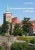 Cover: Ein Landwirtschaftslehrer aus Bautzen - BoD - Books on Demand