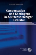 Cover: Kompensation und Kontingenz in deutschsprachiger Literatur - Universit&auml;tsverlag Winter