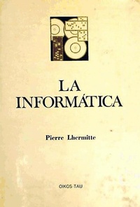 Abbildung von: La informática : consecuencias previsibles del desarrollo de la automatización del management empresarial - Oikos-Tau, S.A. Ediciones