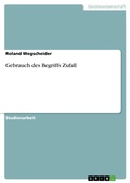 Cover: Gebrauch des Begriffs Zufall - GRIN Verlag