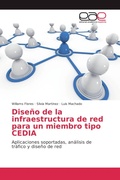 Cover: Dise&ntilde;o de la infraestructura de red para un miembro tipo CEDIA - Editorial Acad&eacute;mica Espa&ntilde;ola