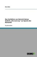 Cover: Das Verhaeltnis von Heinrich Heines Gedicht "Die Lore-Ley zur Epoche der Romantik - GRIN Publishing