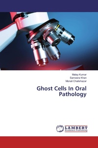 Enlarge image Cover: Ghost Cells In Oral Pathology - LAP Lambert Academic Publishing