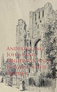 Enlarge image Cover: Highways and Byways in the Border - anboco