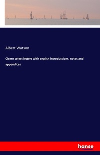 Enlarge image Cover: Cicero select letters with english introductions, notes and appendices - Hansebooks