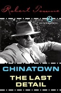 Cover: Chinatown / the Last Detail / Shampoo: Screenplays - Grove Press / Atlantic Monthly Press