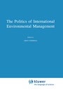 Cover: The Politics of International Environmental Management - Kluwer Academic Publishers