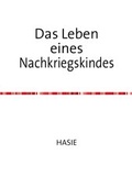 Cover: Das Leben eines Nachkriegskindes - epubli