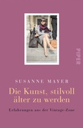 Cover: Die Kunst, stilvoll &auml;lter zu werden - Piper