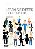 Cover: Lesen Sie dieses Buch nicht! - Die Provinz GmbH, gemeinn&uuml;tzige Gesellschaft f&uuml;r Kulturprojekte