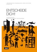 Cover: Entscheide dich! - Die Provinz GmbH, gemeinn&uuml;tzige Gesellschaft f&uuml;r Kulturprojekte