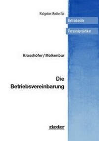 Abbildung von: Die Betriebsvereinbarung - Rieder Vlg f. Recht u. Kommunik.