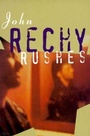 Cover: Rushes - Grove Press / Atlantic Monthly Press