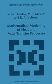 Enlarge image Cover: Mathematical Modelling of Heat and Mass Transfer Processes - Kluwer Academic Publishers