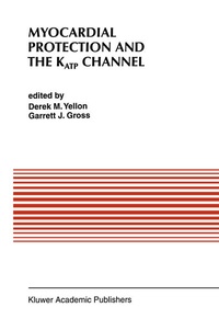 Enlarge image Cover: Myocardial Protection and the KATP Channel - Kluwer Academic Publishers