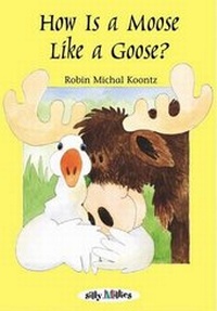 Enlarge image Cover: How Is a Moose Like a Goose - Millbrook Press