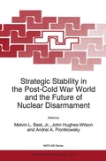Cover: Strategic Stability in the Post-Cold War World and the Future of Nuclear Disarmament - Kluwer Academic Publishers