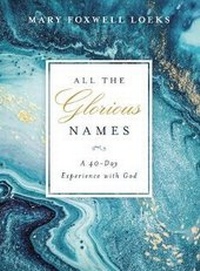 Enlarge image Cover: All the Glorious Names - Thomas Nelson Publishers