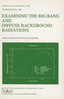 Cover: Examining the Big Bang and Diffuse Background Radiations - Kluwer Academic Publishers