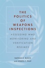 Cover: The Politics of Weapons Inspections - Stanford University Press