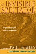 Cover: An Invisible Spectator: a Life of Paul Bowles - Grove Press / Atlantic Monthly Press