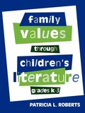 Cover: Family Values Through Children's Literature, Grades K-3 - Scarecrow Press