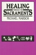 Cover: Healing Through the Sacraments - Liturgical Press