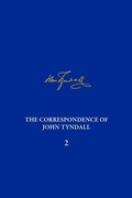 Cover: The Correspondence of John Tyndall, Volume 2 - University of Pittsburgh Press