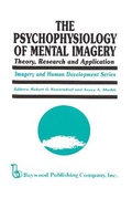 Cover: The Psychophysiology of Mental Imagery - Baywood Publishing Company Inc
