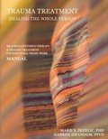 Cover: Trauma Treatment - Healing the Whole Person - Presence Press International
