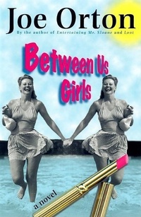 Abbildung von: Between Us Girls - Grove Press / Atlantic Monthly Press