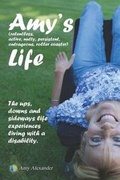 Cover: Amy's (relentless, Active, Nutty, Persistent, Outrageous, Roller Coaster) Life! - What's Your Wheelchair, Inc.