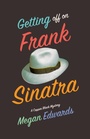 Cover: Getting Off On Frank Sinatra - Imbrifex Books