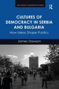 Cover: Cultures of Democracy in Serbia and Bulgaria - Routledge