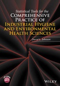 Cover: Statistical Tools for the Comprehensive Practice of Industrial Hygiene and Environmental Health Sciences - Wiley
