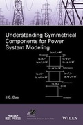 Cover: Understanding Symmetrical Components for Power System Modeling - Wiley-IEEE Press