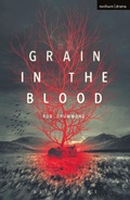 Cover: Grain in the Blood - Methuen Drama