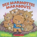 Cover: Dix Marmottes Marabouts - Scholastic