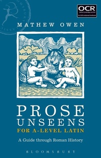 Abbildung von: Prose Unseens for A-Level Latin - Bloomsbury Academic