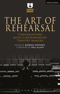 Abbildung von: The Art of Rehearsal - Methuen Drama