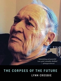 Enlarge image Cover: The Corpses of the Future - House of Anansi Press Ltd ,Canada