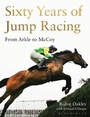 Cover: Sixty Years of Jump Racing - Bloomsbury Sport