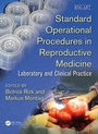 Cover: Standard Operational Procedures in Reproductive Medicine - CRC Press
