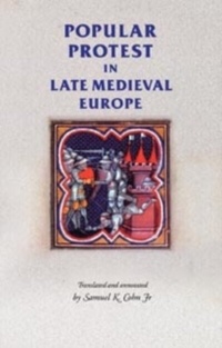 Enlarge image Cover: Popular Protest in Late-Medieval Europe - Manchester University Press
