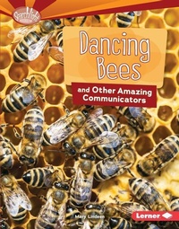 Enlarge image Cover: Dancing Bees and Other Amazing Communicators - Lerner Publishing Group