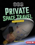 Cover: Private Space Travel - Lerner Publishing Group